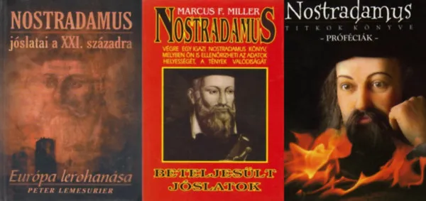 Bestseller 3 db könyv Nostradamusról: Titkok könyve - Próféciák + Nostradamus - beteljesült jóslatok + Nostradamus jóslatai a XXI. századra - Európa lerohanása