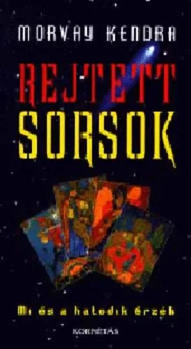 Rejtett sorsok. Mi és a hatodik érzék. - szellemjárás, jóslatok Bestseller