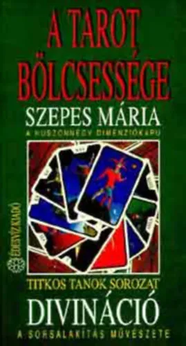 Szuper ajánlat A Tarot bölcsessége - A huszonnégy dimenziókapu: Divináció - A sorsalakítás művészete (Titkos Tanok)