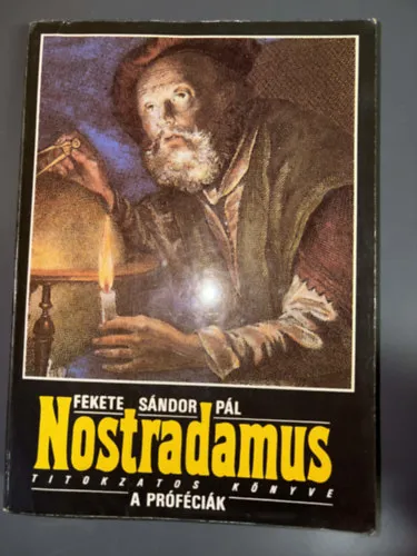 Nostradamus titokzatos könyve: A próféciák (A trienti zsinat - III. Henrik különös története - Az első három bourbon király - Spanyolország hanyatlása - Velence sorsa - A zsidóság sorsa...) (Egyedi termékfotó) Kihagyhatatlan ajánlat