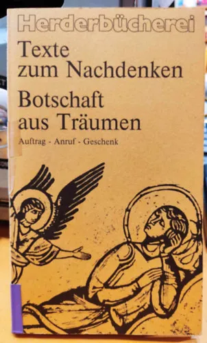 Csak ma Botschaft Aus Träumen - Auftrag - Anruf - Geschenk - Fünf Traumerzahlungen aus der Weltliteratur mit Einführung und Kommentar von Victoria Brockhoff unter Mitarbeit von Hermann Lauboeck (Herderbücherei Band 1062)