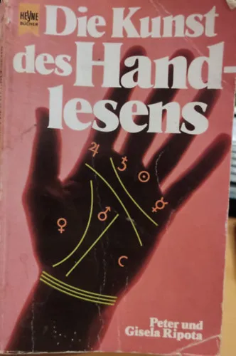 Szuper akció Die Kunst des Handlesens: Die uralte Kunst der Inder und Zigeuner, das Schicksal aus den Linien der Hand abzulesen, wird hier erklart (Heyne-Buch Nr. 4683)