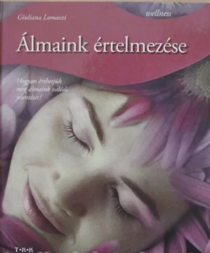 Exkluzív ajánlat Álmaink értelmezése //Hogyan érthetjük meg álmaink valódi jelentését?//