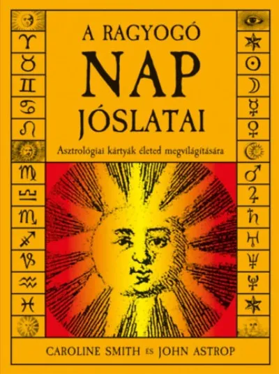 A ragyogó Nap jóslatai - Asztrológiai kártyák életed megvilágítására Szuper ajánlat