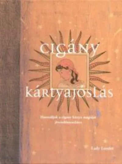 Legnépszerűbb Cigány kártyajóslás - Használjuk a cigány kártya mágiáját jövendőmondásra