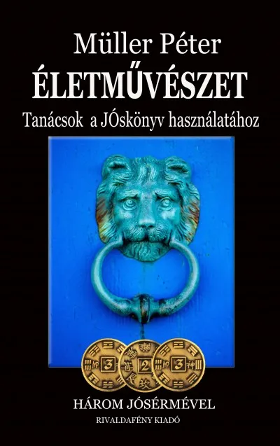 Életművészet - Tanácsok a JÓskönyv használatához - Három jósérmével Biztonságos fizetés