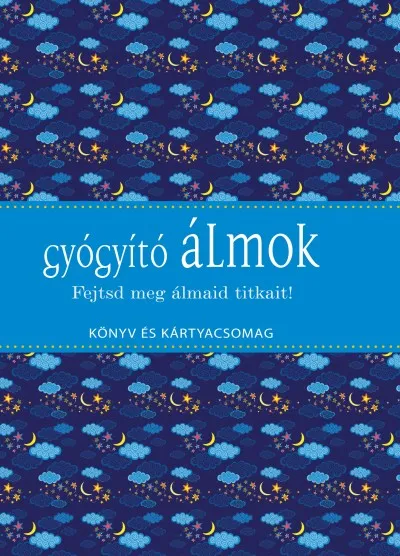Gyógyító álmok - Fejtsd meg álmaid titkait! - Könyv és kártyacsomag Biztonságos vásárlás