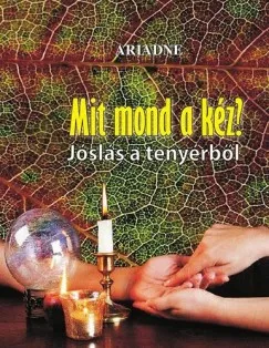 Kihagyhatatlan ajánlat Mit mond a kéz? - Jóslás a tenyérből