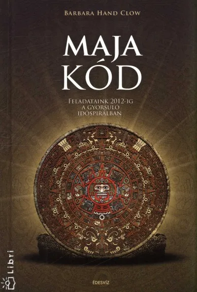 Maja kód - Feladataink 2012-ig a gyorsuló időspirálban Ajánlat