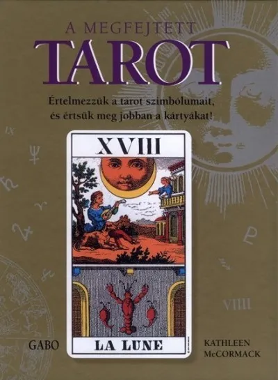 Csak ma A megfejtett tarot - Értelmezzük a tarot szimbólumait, és értsük meg jobban a kártyákat!