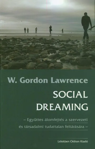 Expressz szállítás Social dreaming - Együttes álomfejtés a szervezeti és társadalmi tudattalan feltárására