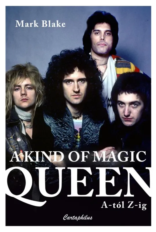 Exkluzív ajánlat A Kind of Magic - Queen A-tól Z-ig