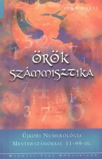 Biztonságos vásárlás Örök számmisztika - Újkori numerológia mesterszámokkal 11-99-ig.