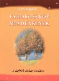 Fahoroszkóp mindenkinek - A kelták titkos tudása Ajánlat