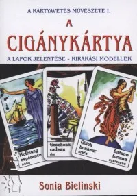 A cigánykártya - A lapok jelentése - Kirakási modellek - A kártyvetés művészete I. Szuper akció