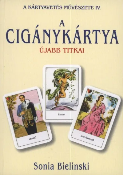 Gyors kiszállítás A cigánykártya újabb titkai - A kártyavetés művészete IV.