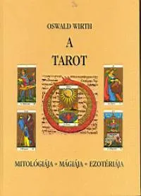 A tarot - Mitológiája, mágiája, ezotériája Ne maradj le