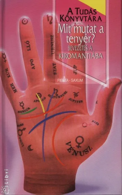 Mit mutat a tenyér? - Bevezetés a kiromantiába Exkluzív ajánlat