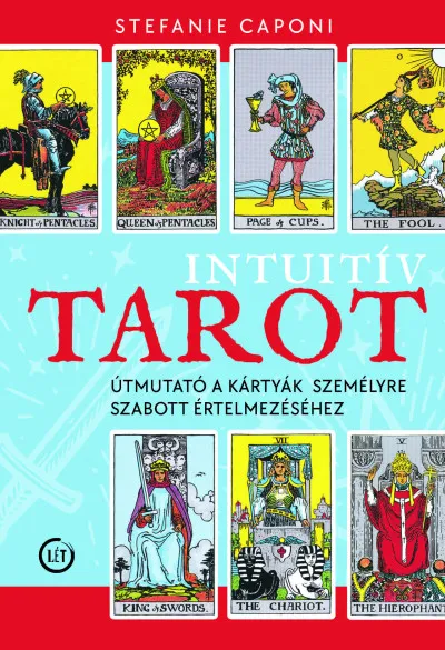 Intuitív tarot - Útmutató a kártyák személyre szabott értelmezéséhez Gyors szállítás