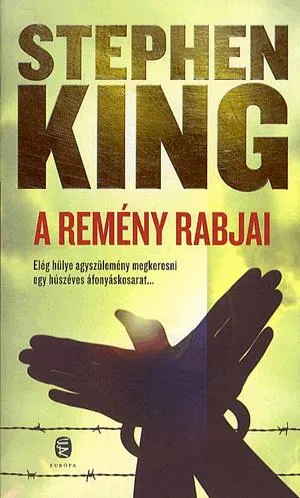 Rendeld meg most A remény rabjai