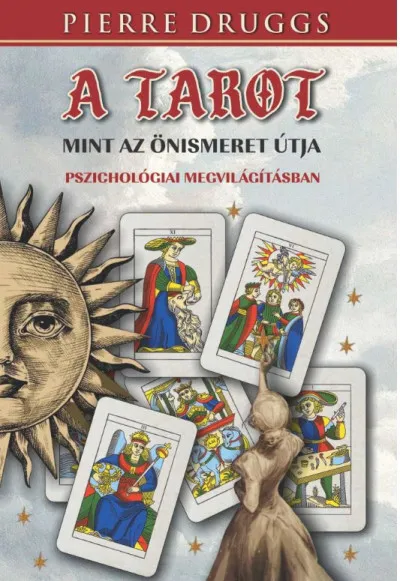 Kedvezmény A tarot, mint az önismeret útja pszichológiai megvilágításban