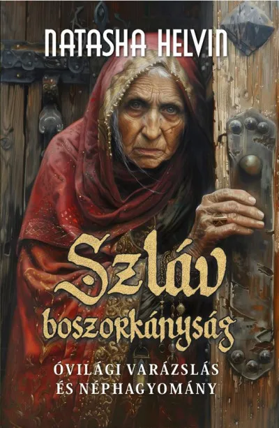 Végkiárusítás Szláv boszorkányság - Óvilági varázslás és néphagyomány