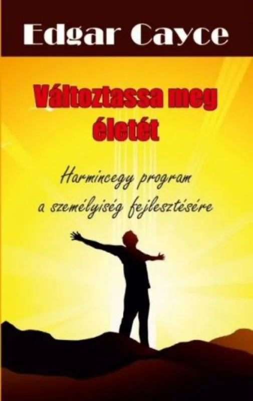 Változtassa meg életét - Harmincegy program a személyiség fejlesztésére Exkluzív ajánlat