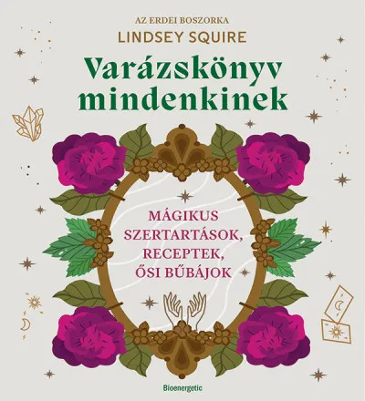 Varázskönyv mindenkinek - Mágikus szertartások, receptek, ősi bűbájok Népszerű