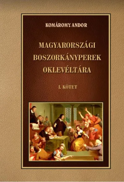 Árengedmény Magyarországi boszorkányperek oklevéltára I. kötet