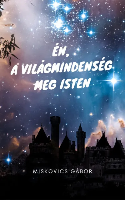 Én, a Világmindenség meg Isten Ajánlat