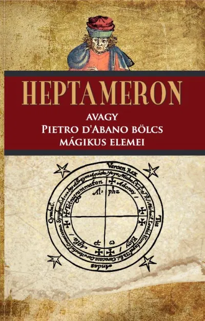 Outlet Heptameron - avagy Pietro D'Abano bölcs mágikus elemei