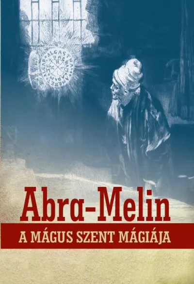 Abra-Melin a mágus szent mágiája Ne maradj le