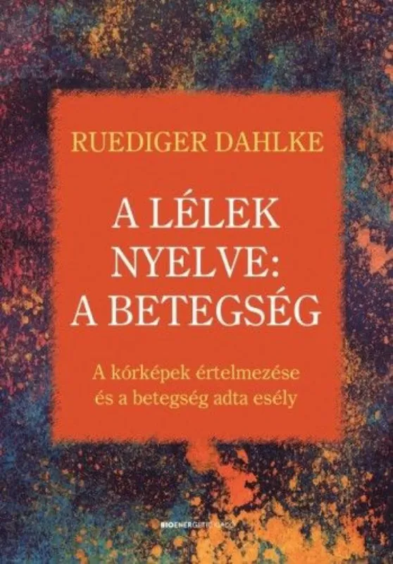 A lélek nyelve: A betegség Biztonságos vásárlás