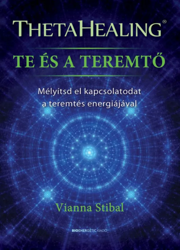ThetaHealing - Te és a teremtő Legjobb ár