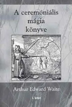 Nézd meg most A ceremóniális mágia könyve I. kötet