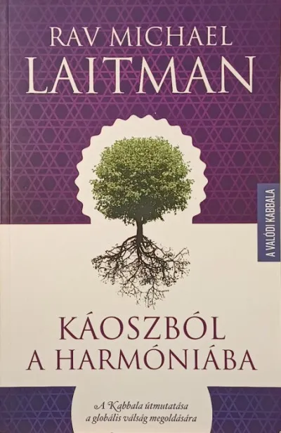 Káoszból a harmóniába - A kabbala útmutatása a globális válság megoldására Alacsony ár