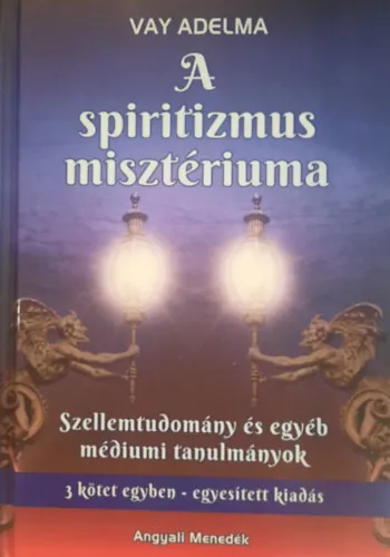 Végkiárusítás A spiritizmus misztériuma (Szellemtudomány és egyéb médiumi tanulmányok)
