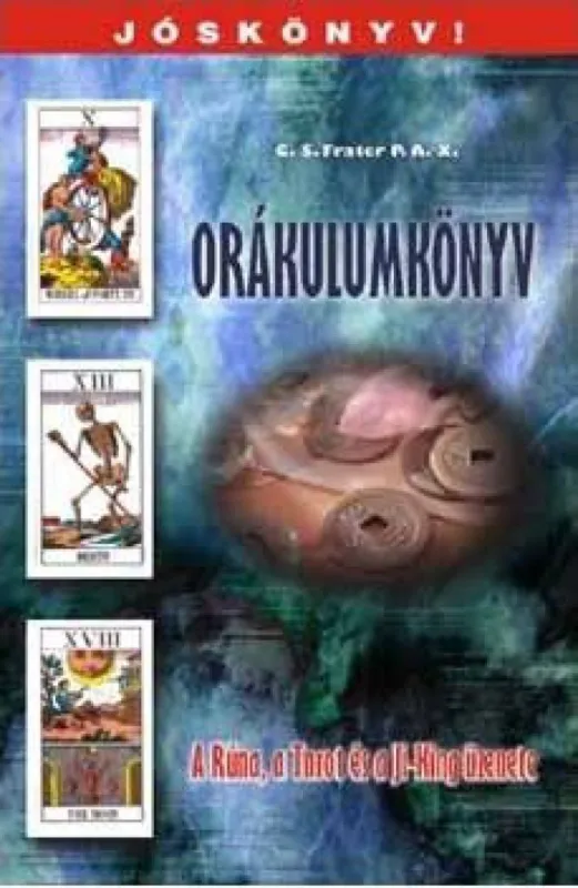 Orákulumkönyv - A Rúna, a Tarot és a Ji-King üzenete Végkiárusítás