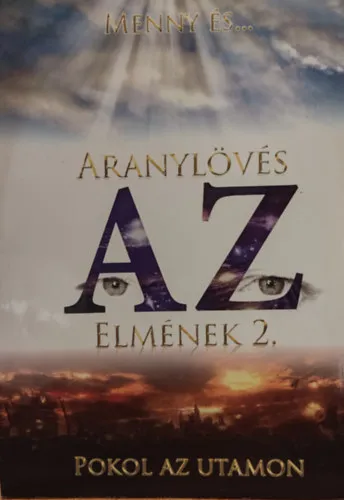 Aranylövés az elmének 2. - Menny és pokol (Pokol az utamon) Árcsökkenés