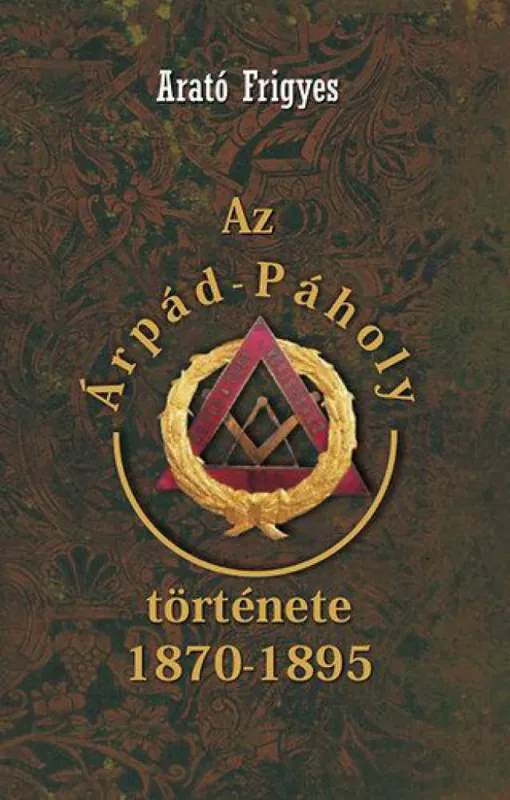 Az Árpád páholy története 1870-1895 Alacsony ár