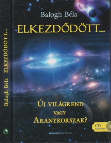 Gyors kiszállítás Elkezdődött...- Új világrend vagy Aranykorszak? (CD melléklettel)