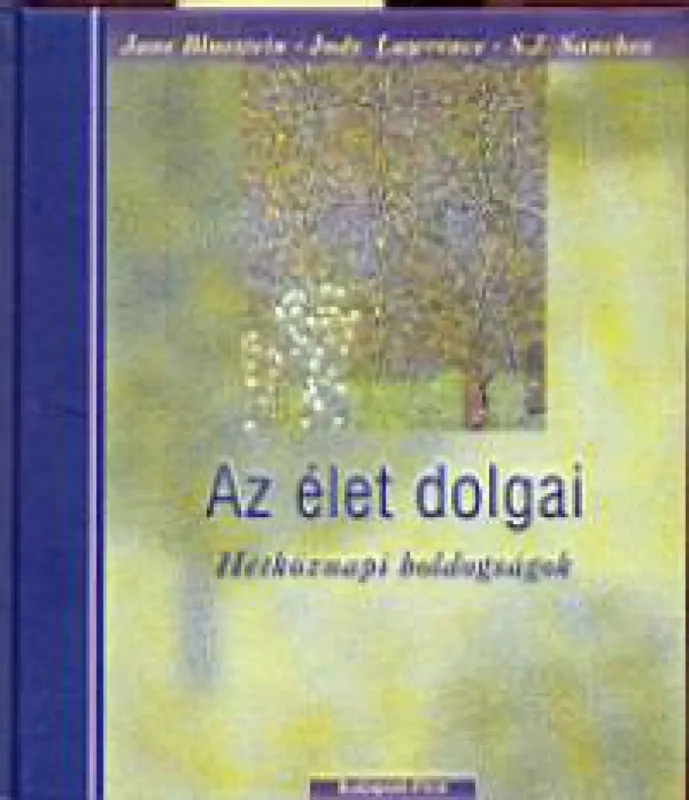 Az élet dolgai - Hétköznapi boldogságok Legjobb ár