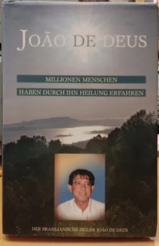 Joao de Deus (Joao Teixeira de Faria) - Millionen Menschen haben durch ihn Heilung erfahren (Emberek milliói tapasztalták meg a gyógyulást általa) Vedd meg most