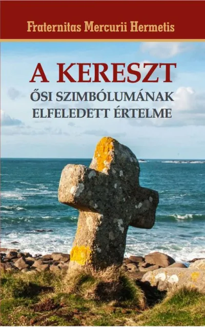 Csak ma A kereszt ősi szimbólumának elfeledett értelme