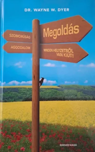 Megoldás - Szomorúság, Aggodalom; Minden helyzetből van kiút! - lélekgyógyászat (Spirituális megoldás minden problémára címmel is megjelent) Gyors kiszállítás