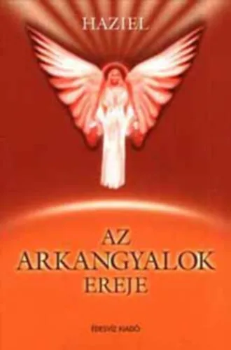 Az arkangyalok ereje - Miért nyilvánvaló az arkangyalok ereje? (Metatrton / Raziél / Binaél / Heszedél / Kamaél / Rafael / Haniél / Mihály / Gábriel / Imádság olvasható minden fejezet végén, mely az egyes arkangyalokhoz szól) Biztonságos fizetés