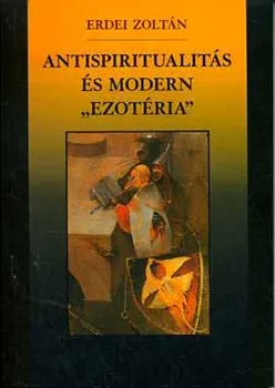 Antispiritualitás és modern "ezotéria" Korlátozott ajánlat