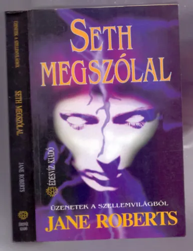 Újdonság Seth megszólal (The Seth material - 4., megújított kiadás! - Üzenetek a szellemvilágból)