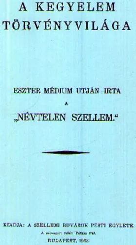 Vedd meg online A kegyelem törvényvilága (Eszter médium utján irta a "névtelen szellem")