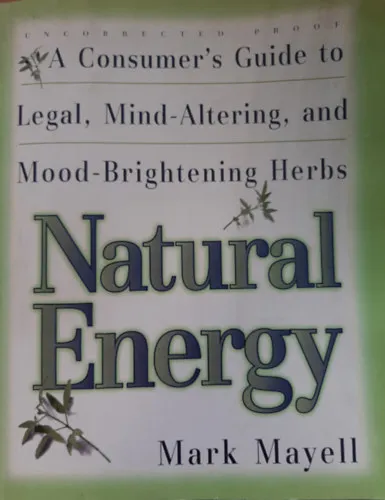 Natural Energy: A Consumer's Guide to Legal, Mind-Altering and Mood-Brightening Herbs Rendeld meg most